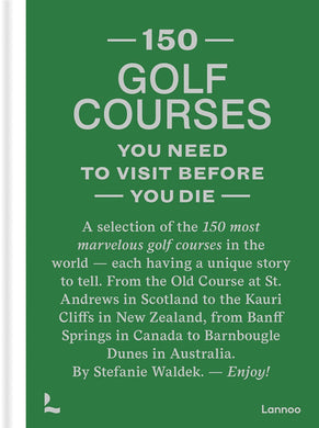 Book - 150 Golf Courses you need to visit before you die